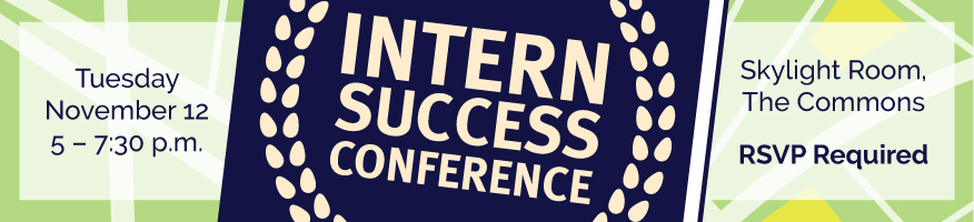 Intern Success Conference, Nov. 12, 2024, 5 - 7:30 p.m., RSVP Required