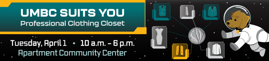 UMBC Suits You: Professional Clothing Closet, Tuesday, April 1, 10 a.m. - 6 p.m., Apartment Community Center