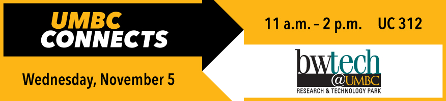 UMBC Connects: bwtech@UMBC, Nov. 5, 2025, 11 a.m. - 2 p.m., UC 312