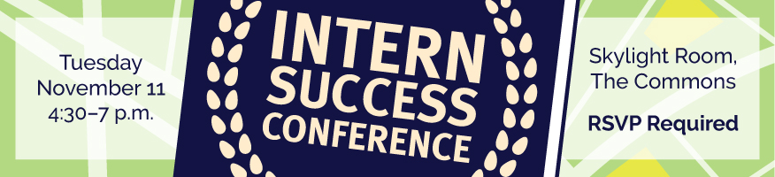 Intern Success Conference, Nov. 11, 2025, 4:30 - 7 p.m., RSVP Required