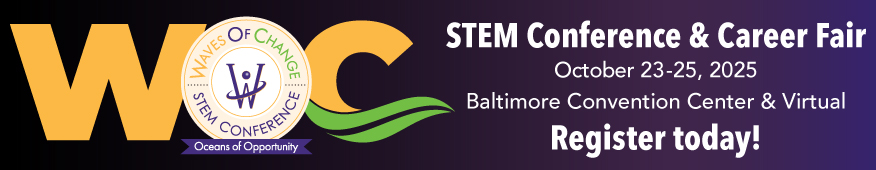 WOC STEM Conference and Career Fair, Oct. 23-25, Baltimore Convention Center and Virtual. Register today!